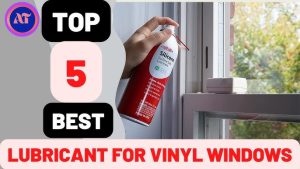 What is the Best Lubricant for Vinyl Windows